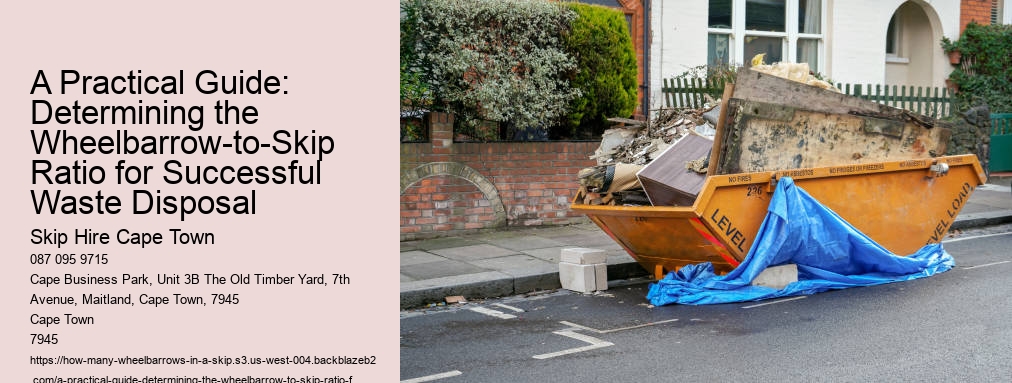 A Practical Guide: Determining the Wheelbarrow-to-Skip Ratio for Successful Waste Disposal